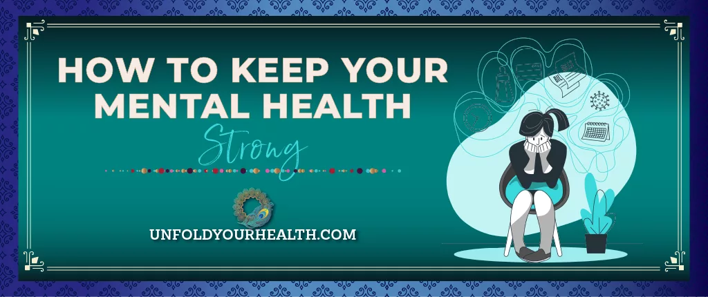 How to Keep Your Mental Health Strong