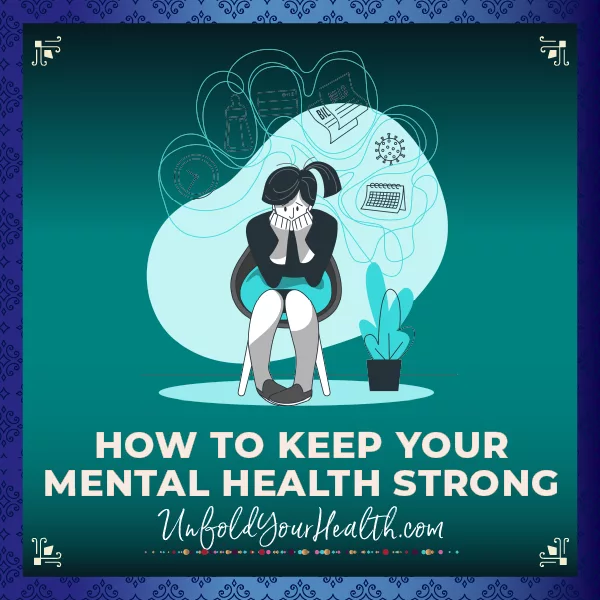 How To Keep Your Mental Health Strong